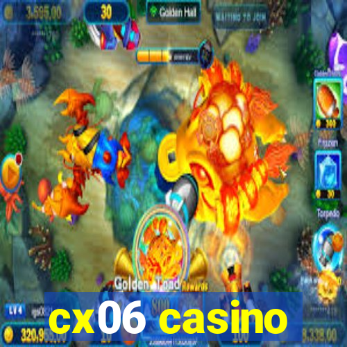 cx06 casino